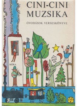 T. Aszódi Éva - Cini-Cini Muzsika T. Aszódi Éva - Cini-Cini Muzsika, Budapest 1985 antikvár könyv