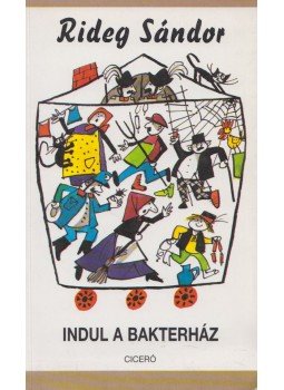Rideg Sándor - Indul a bakterház Rideg Sándor - Indul a bakterház, Budapest 2000 antikvár könyv