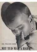 Dr. Pikler Emmi - ''Mit tud már a baba?''
