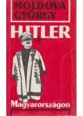 Moldova György - Hitler Magyarországon