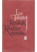 Lev Tolsztoj - Kozákok / Kreutzer szonáta