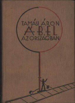 Tamási Áron - Ábel az országban Tamási Áron - Ábel az országban, Budapest 1933 antikvár könyv