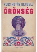 Koós Hutás Gergely - Örökség I–II. (Egybekötve, teljes) (Aláírt)