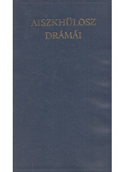 Aiszkhülosz - Aiszkhülosz drámái Aiszkhülosz - Aiszkhülosz drámái, Budapest 1985 antikvár könyv