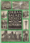 Orbán Balázs - Székelyföld képekben (dedikált)