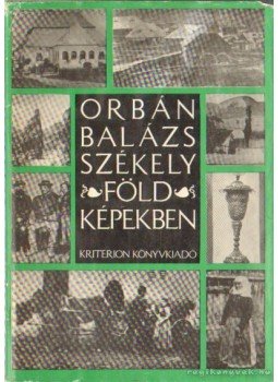Orbán Balázs - Székelyföld képekben (dedikált) Orbán Balázs - Székelyföld képekben (dedikált), Bukarest 1971 antikvár könyv