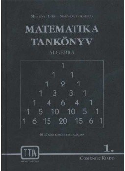 Merényi Imre - Nagy-Baló András - Matematika tankönyv Merényi Imre - Nagy-Baló András - Matematika tankönyv, Budapest 1997 antikvár könyv