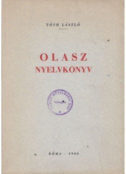 Tóth László - Olasz nyelvkönyv Tóth László - Olasz nyelvkönyv, Róma 1966 antikvár könyv