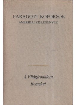 Katherine Anne Porter, McCullers, Carson, Cheever, John, Truman Capote, Brautigan, Richard - Faragott koporsók Katherine Anne Porter, McCullers, Carson, Cheever, John, Truman Capote, Brautigan, Richard - Faragott koporsók, Budapest 1986 antikvár könyv