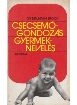 Spock, Benjamin - Csecsemőgondozás, gyermeknevelés Spock, Benjamin - Csecsemőgondozás, gyermeknevelés, Budapest 1973 antikvár könyv