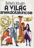 Békés István - A világ anekdotakincse