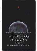 Tombaugh, Clyde W.,Moore, Patrick - A sötétség bolygója