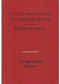 Guy de Maupassant - Egy asszony élete / Péter és János