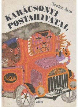 Tordon Ákos - Karácsonyi postahivatal Tordon Ákos - Karácsonyi postahivatal, Budapest 1984 antikvár könyv