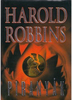 Harold Robbins - Piranyák Harold Robbins - Piranyák, Budapest 1998 antikvár könyv