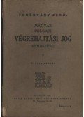 Fehérváry Jenő - Magyar polgári végrehajtási jog rendszere