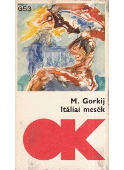 Maxim Gorkij - Itáliai mesék Maxim Gorkij - Itáliai mesék, Budapest 1979 antikvár könyv