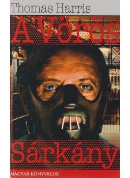 Thomas Harris - A Vörös Sárkány Thomas Harris - A Vörös Sárkány, Budapest 2003 antikvár könyv