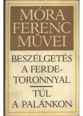 Móra Ferenc - Beszélgetés a ferde toronnyal / Túl a palánkon