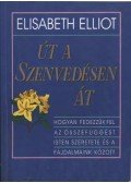 Elliot, Elisabeth - Út a szenvedésen át
