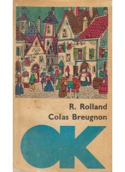 Romain Rolland - Colas Breugnon Romain Rolland - Colas Breugnon, Budapest 1970 antikvár könyv