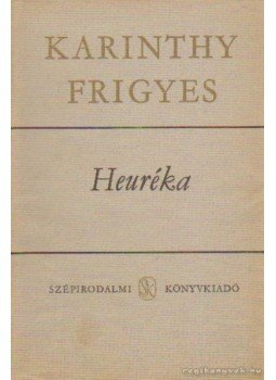 Karinthy Frigyes - Heuréka Karinthy Frigyes - Heuréka, Budapest 1975 antikvár könyv