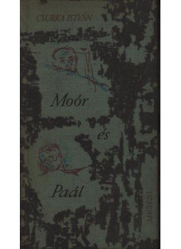 Csurka István - Moór és Paál Csurka István - Moór és Paál, Budapest 1965 antikvár könyv