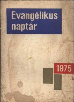 - Evangélikus naptár 1975. - Evangélikus naptár 1975., Budapest 1975 antikvár könyv