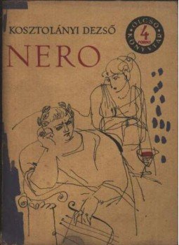 Kosztolányi Dezső - Nero, a véres költő Kosztolányi Dezső - Nero, a véres költő, Budapest 1963 antikvár könyv