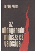 Tordai Zádor - Az elidegenedés mítosza és valósága