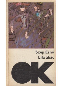 Szép Ernő - Lila ákác Szép Ernő - Lila ákác, Budapest 1976 antikvár könyv