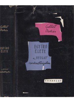 Gellért Oszkár - Egy író élete II. Gellért Oszkár - Egy író élete II., Budapest 1962 antikvár könyv