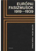 Ormos Mária,Incze Miklós - Európai fasizmusok 1919-1939