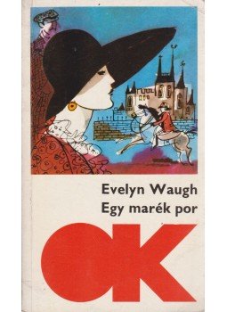 Waugh, Evelyn - Egy marék por Waugh, Evelyn - Egy marék por, Budapest 1975 antikvár könyv