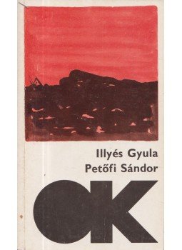 Illyés Gyula - Petőfi Sándor Illyés Gyula - Petőfi Sándor, Budapest 1972 antikvár könyv
