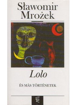 Mrozek, Slawomir - Lolo és más történetek Mrozek, Slawomir - Lolo és más történetek, Budapest 2001 antikvár könyv