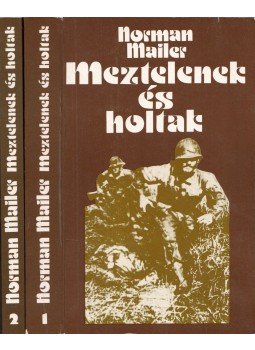 Mailer, Norman - Meztelenek és holtak I-II. Mailer, Norman - Meztelenek és holtak I-II., Budapest 1985 antikvár könyv