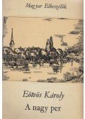 Eötvös Károly - A nagy per I-II.