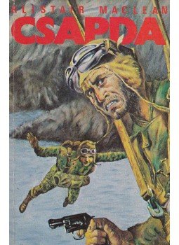 Alistair MacLean - Csapda Alistair MacLean - Csapda, Budapest 1989 antikvár könyv