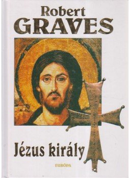 Robert Graves - Jézus király Robert Graves - Jézus király, Budapest 2002 antikvár könyv