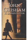 John Grisham - A manipulátor