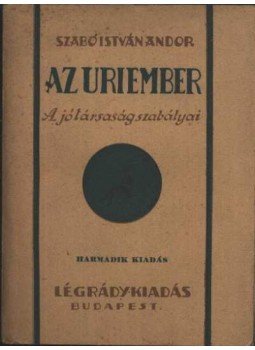 Szabó István Andor - Az úriember Szabó István Andor - Az úriember, Budapest 0 antikvár könyv