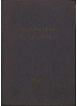 Halász Előd - Magyar-német kéziszótár Halász Előd - Magyar-német kéziszótár, Budapest 1963 antikvár könyv