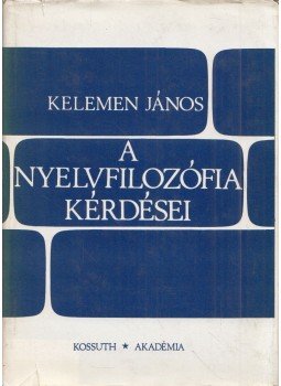 Kelemen János - A nyelvfilozófia kérdései Kelemen János - A nyelvfilozófia kérdései, Budapest 1977 antikvár könyv