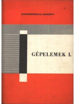 Selmeczi Ferenc - Gépelemek I. Selmeczi Ferenc - Gépelemek I., Budapest 1981 antikvár könyv