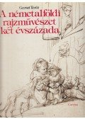 Gerszi Teréz - A németalföldi rajzművészet két évszázada