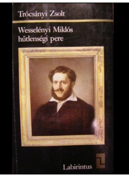 Trócsányi Zsolt - Wesselényi Miklós hűtlenségi pere Trócsányi Zsolt - Wesselényi Miklós hűtlenségi pere, null 1986 antikvár könyv