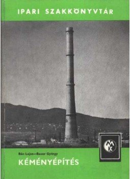 Bán Lajos, Bauer György - Kéményépítés Bán Lajos, Bauer György - Kéményépítés, Budapest 1977 antikvár könyv