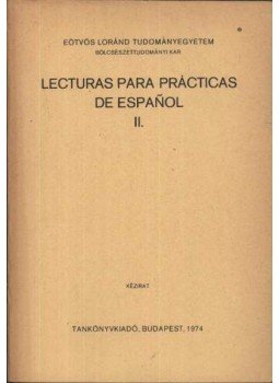 Csép Attila Dr., Maróthy Jánosné Dr. - Lecturas para prácticas de espanol II Csép Attila Dr., Maróthy Jánosné Dr. - Lecturas para prácticas de espanol II, Budapest 1974 antikvár könyv