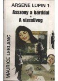 Maurice Leblanc - Asszony a bárddal / A vizesüveg